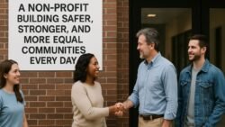 A Non-Profit Building Safer, Stronger, and More Equal Communities Every Day
